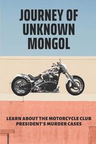 Journey Of Unknown Mongol: Learn About The Motorcycle Club President's Murder Cases