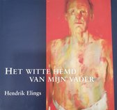 Het Witte Hemd Van Mijn Vader