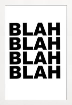 JUNIQE - Poster met houten lijst Blah Blah Blah -13x18 /Wit & Zwart