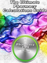 The Ultimate Pharmacy Calculations Guide