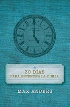 30 Dias Para Entender La Biblia = 30 Days to Understand the Bible