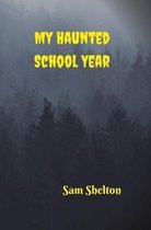 My Haunted School Year