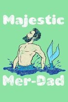 Majestic Mer Dad