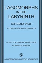 Lagomorphs in the Labyrinth: The Stage Play