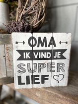 Tekstbord oma super lief / moederdag cadeautje / cadeau / verjaardag