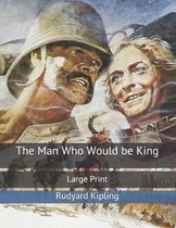 The Man Who Would be King