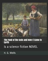 The Food of the Gods and How It Came to Earth