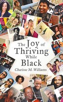 The Joy of Thriving While Black