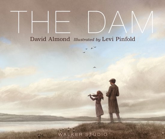 Couverture du livre "THE DAM" par David Almond, illustré par Levi Pinfold. Une jeune fille joue du violon au bord de l'eau, un homme se tient à côté d'elle.