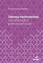 Série Universitária - Liderança transformacional, ética, informação e governança em saúde