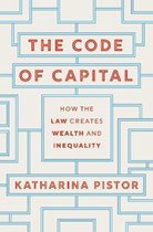 The Code of Capital – How the Law Creates Wealth and Inequality