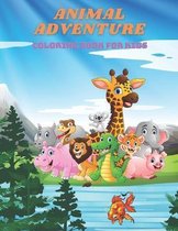 ANIMAL ADVENTURE - Coloring Book For Kids