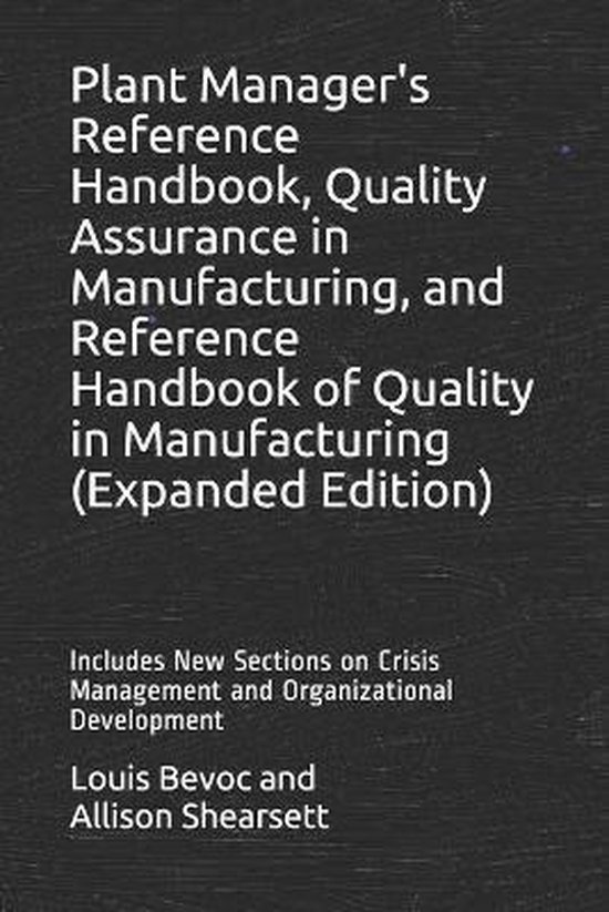 Louis Bevoc Educational and Informational Books- Plant Manager's Reference Handbook, Quality Assurance in Manufacturing, and Reference Handbook of Quality in Manufacturing (Expanded Edition)