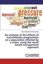 An analyses of the effects of humanitarian programmes on a population affected by a crises, using the result based management approach