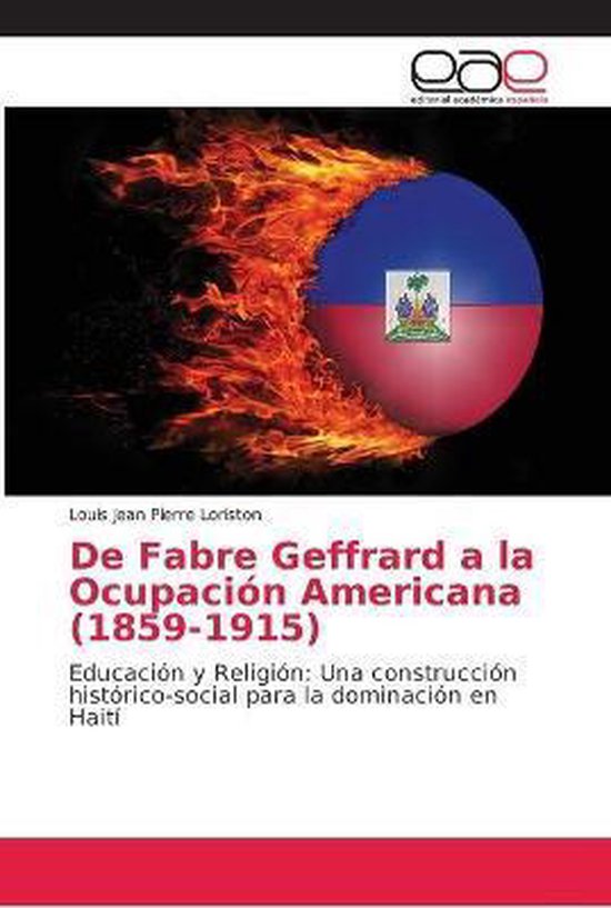 De Fabre Geffrard A La Ocupacion Americana 1859 1915 9786138985761