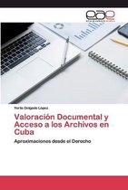 Valoración Documental y Acceso a los Archivos en Cuba