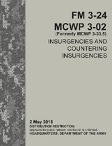 Insurgencies and Countering Insurgencies - FM 3-24, MCWP 3-02 (Formerly MCWP 3-33.5)