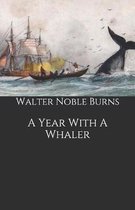 A Year With A Whaler