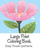 Large Print Coloring Book Easy Flower Patterns