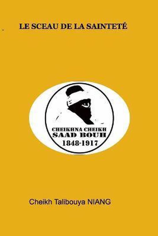 Le Sceau De La Saintete Cheikh Talibouya Niang Boeken Bol Com