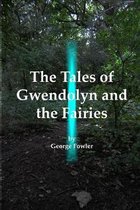 The Tales of Gwendolyn and the Fairies