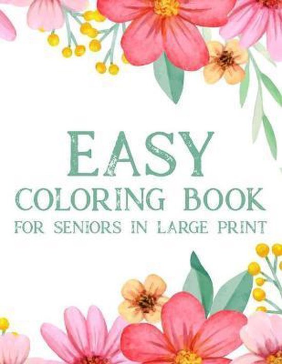 Easy Coloring Book For Seniors In Large Print - cover
