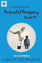 Spirit of Truth Storybook- Graceful Gregory Second Edition