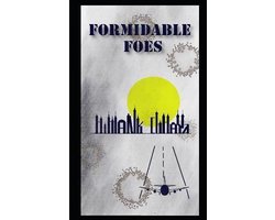 Formidable Foes