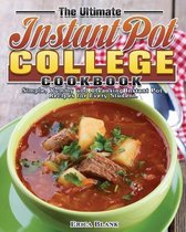 The Ultimate Instant Pot College Cookbook: Simple, Yummy and Cleansing Instant Pot Recipes for Every Student.