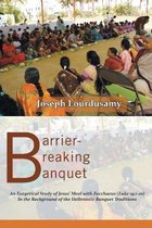 Barrier-Breaking Banquet: An Exegetical Study of Jesus' Meal with Zacchaeus (Luke 19