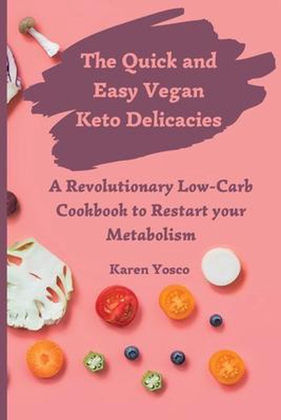 The Quick and Easy Vegan Keto Delicacies - cover