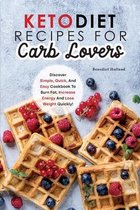 Keto Diet Recipes for Carb Lovers