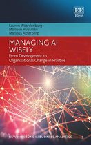 New Horizons in Business Analytics and Artificial Intelligence series- Managing AI Wisely