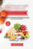 The Sirtfood Diet Cookbook - Breakfast Recipes