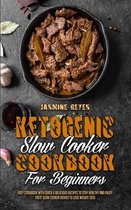 Ketogenic Slow Cooker Cookbook For Beginners