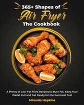 365+ Shapes of Air Fryer The Cookbook
