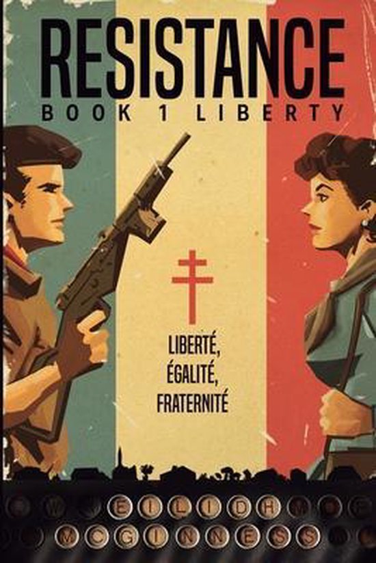 Resistance Resistance Book 1 Liberty, Eilidh Mcginness 9781916245358