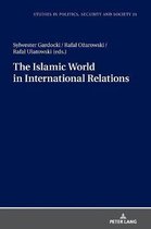 Studies in Politics, Security and Society-The Islamic World in International Relations