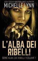 Serie Alba Dei Ribelli- L'alba dei Ribelli