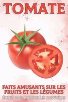Faits Amusants Sur Les Fruits Et Les Légumes- Tomate