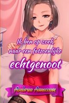 Ik ben op zoek naar een fatsoenlijke echtgenoot