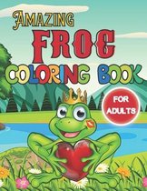 Amazing Frog Coloring Book For Adults