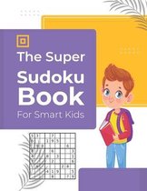 The Super Sudoku Book For Smart Kids