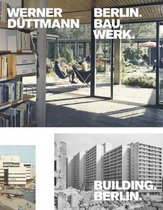 Werner Düttmann: Building Berlin