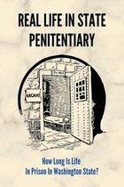 Real Life In State Penitentiary: How Long Is Life In Prison In Washington State?