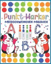 Punkt Marker Meerschweinchen Malbuch: Mein Erstes Malbuch Punkt-Marker Aktivitatsbuch - Eine Dot Art machen