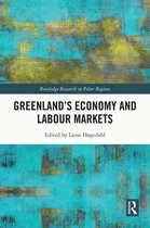 Routledge Research in Polar Regions - Greenland's Economy and Labour Markets