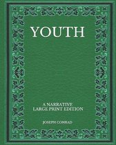 Youth: a Narrative - Large Print Edition