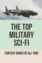 The Top Military Sci-Fi: Fantasy Books Of All Time