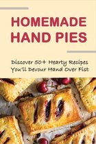 Homemade Hand Pies: Discover 50+ Hearty Recipes You'll Devour Hand Over Fist